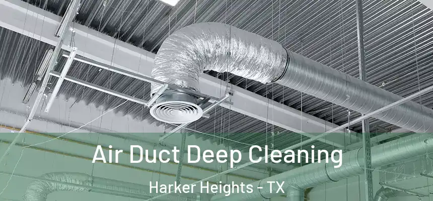  Air Duct Deep Cleaning Harker Heights - TX