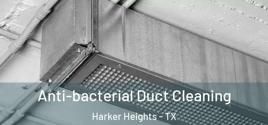  Anti-bacterial Duct Cleaning Harker Heights - TX