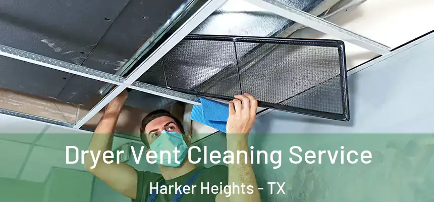 Dryer Vent Cleaning Service Harker Heights - TX