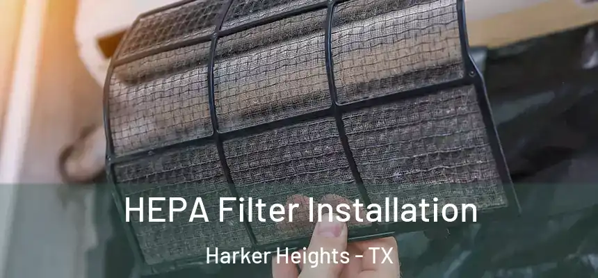  HEPA Filter Installation Harker Heights - TX