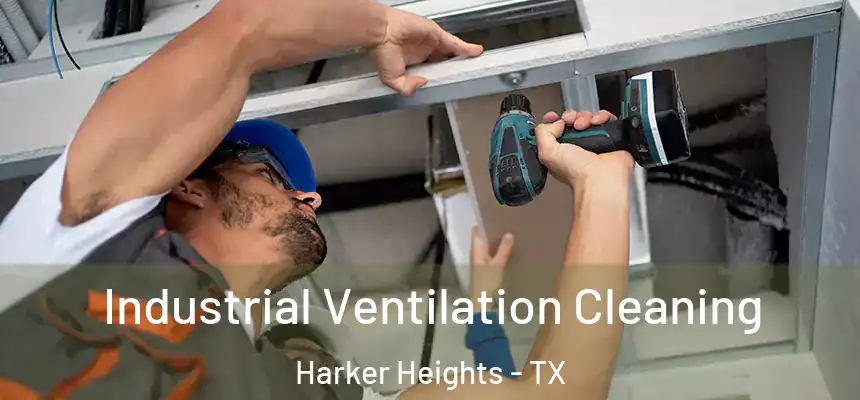  Industrial Ventilation Cleaning Harker Heights - TX